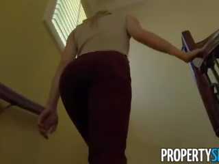 Propertysex - sedusive νέος homebuyer fucks να πωλούν σπίτι